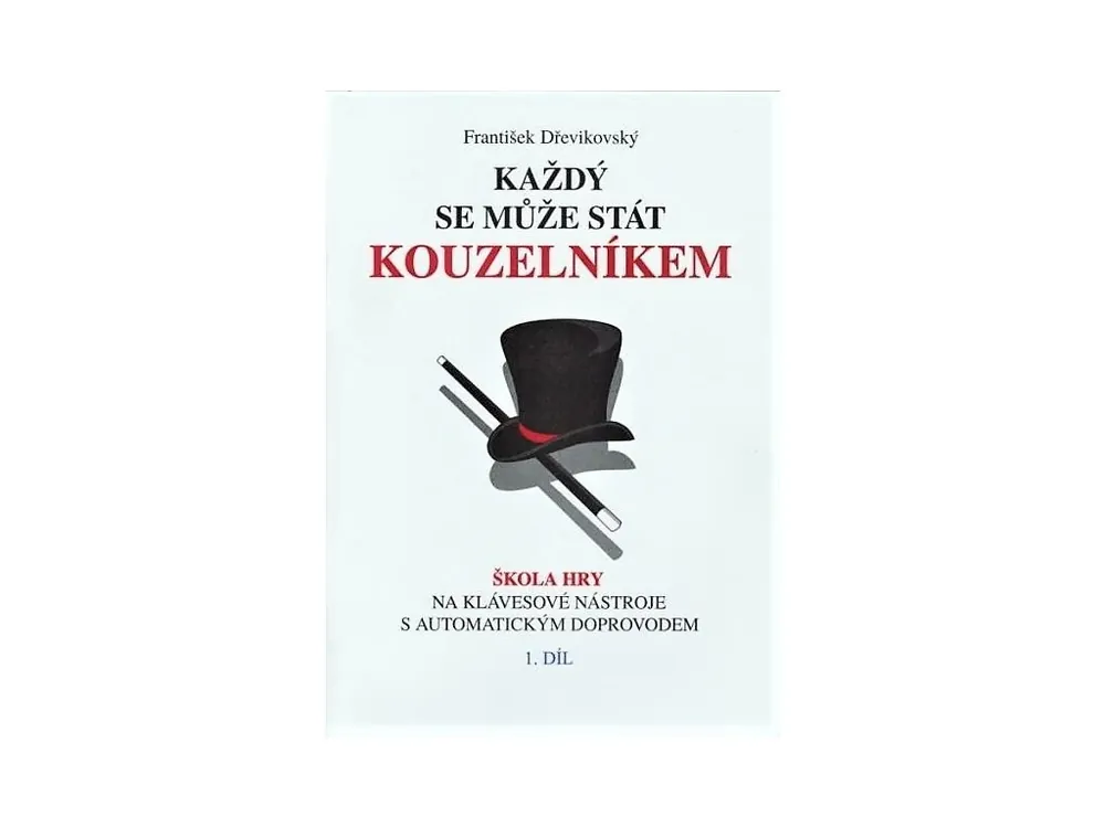 Ihned K Objednání Každý se může stát kouzelníkem 1 - Dřevíkovský