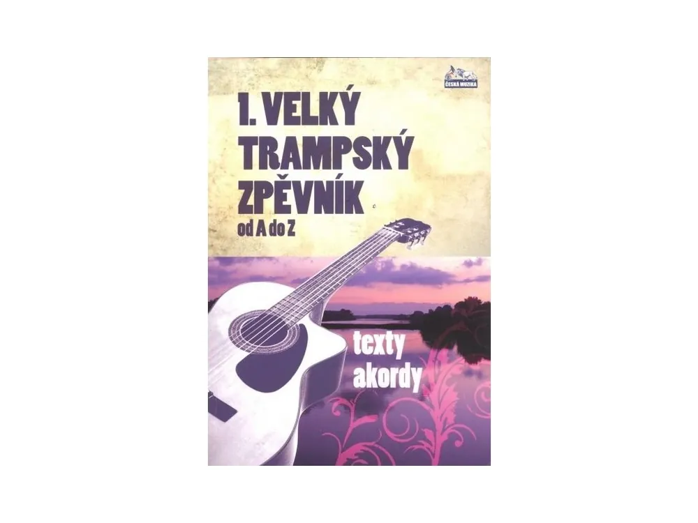 1. Velký trampský zpěvník od A do Z Výhodná Nabídka