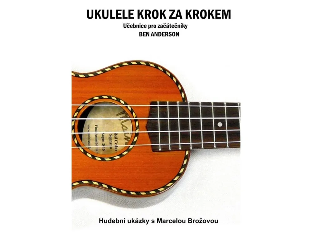 Ukulele krok za krokem - Ben Anderson Nejlepší Cena