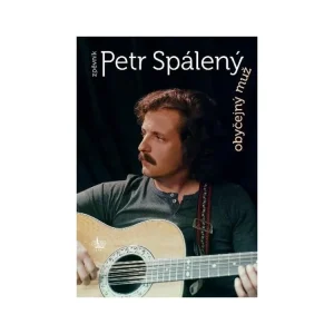 Zpěvník Petr Spálený - Obyčejný muž Vrácení Zdarma