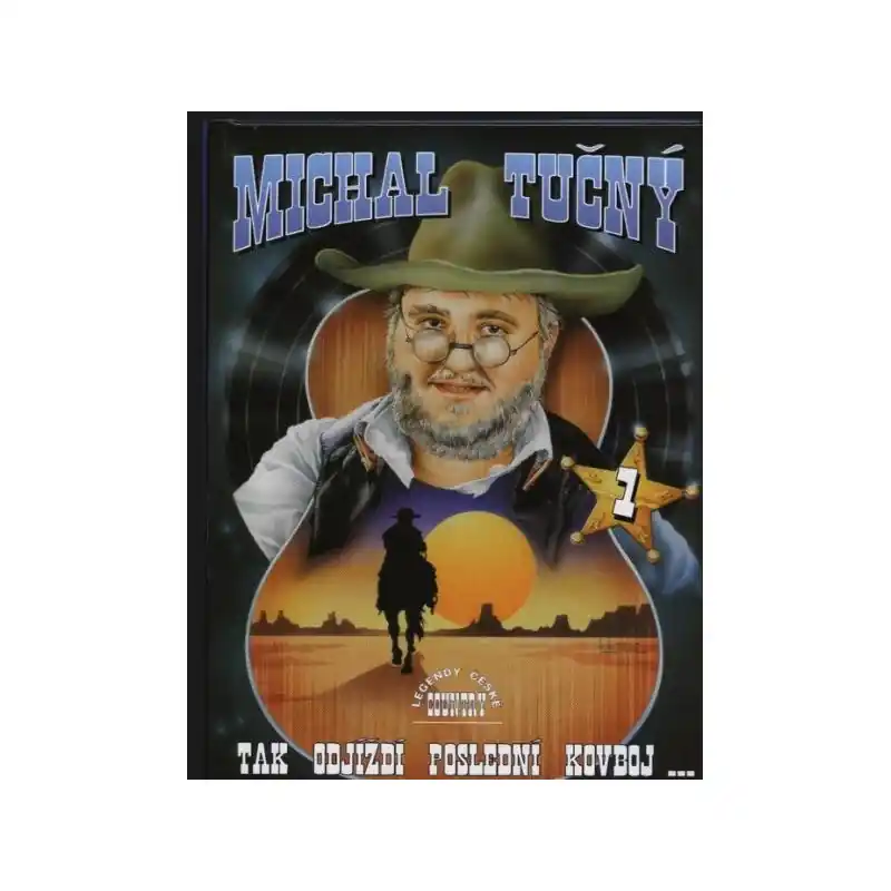 Michal Tučný 1 - Tak odjíždí poslední kovboj ... Kup Teď